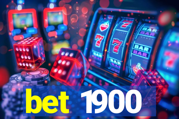 bet 1900